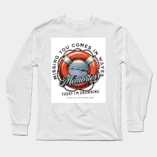 Missing you come in Waves Long Sleeve T-Shirt